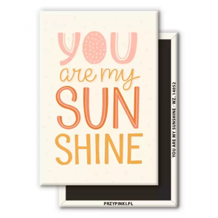magnes 78x53mm You are my sunshine