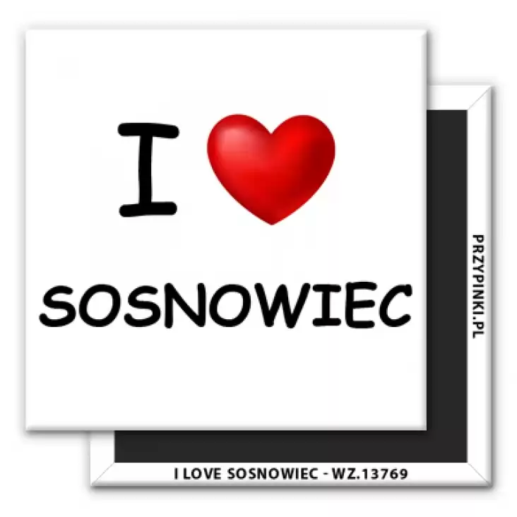 magnes 50x50mm I love Sosnowiec