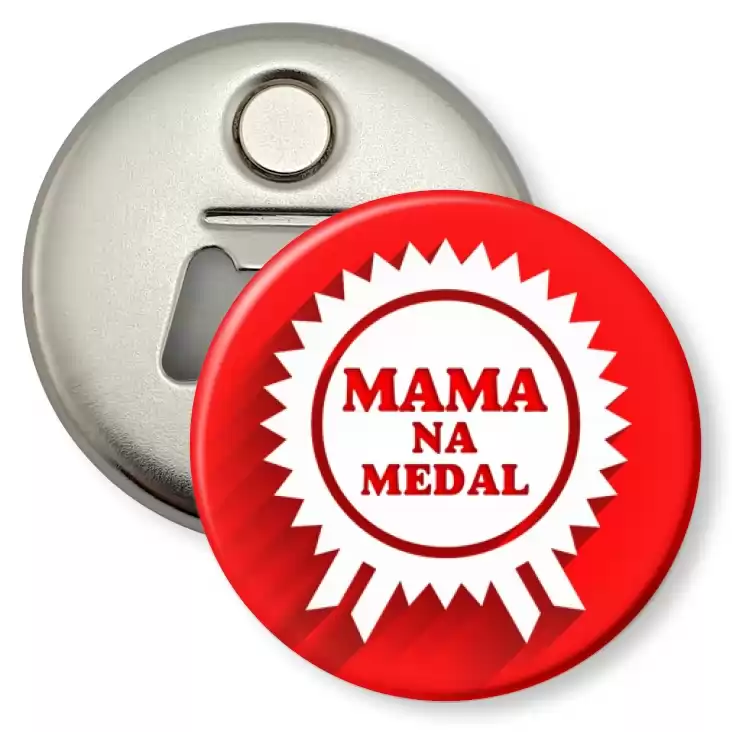 przypinka otwieracz-magnes Mama na medal z rozetą