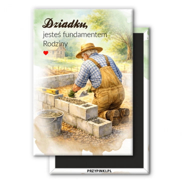 magnes 78x53mm Dziadku, jesteś fundamentem Rodziny