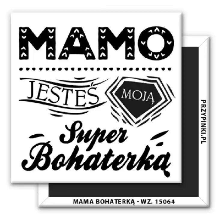 magnes 50x50mm Mamo jesteś moją Super Bohaterką