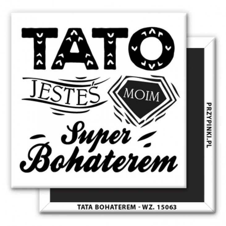 magnes 50x50mm Tato jesteś moim Super Bohaterem