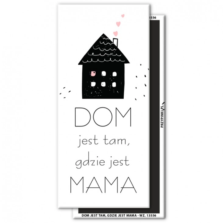 magnes 120x54mm Dom jest tam, gdzie jest Mama chatka