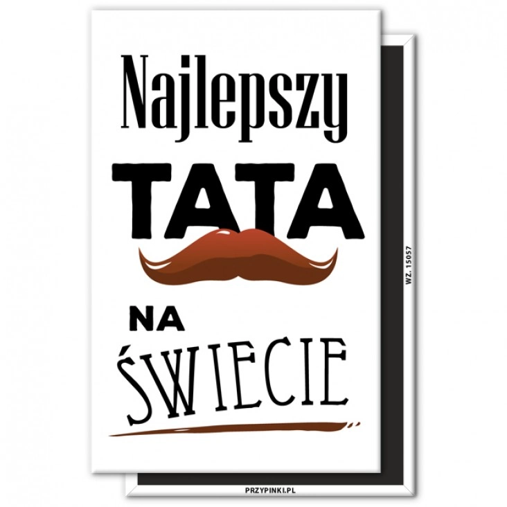 magnes 120x75mm Najlepszy tata na świecie z wąsem