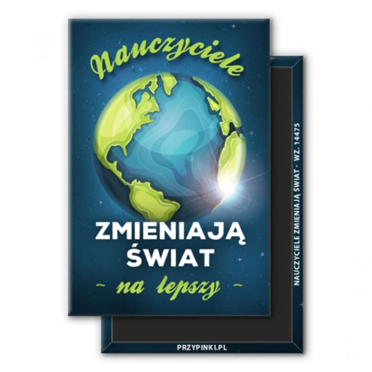 magnes 78x53mm Dzień Edukacji Narodowej Nauczyciele zmieniają świat na lepszy