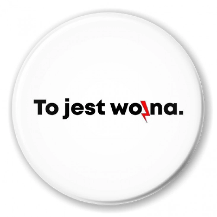 przypinka To jest wojna białe tło