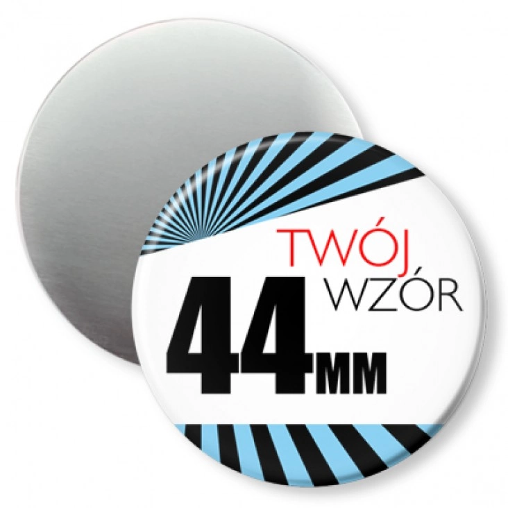 magnes Przypinka 44mm magnes Twój wzór