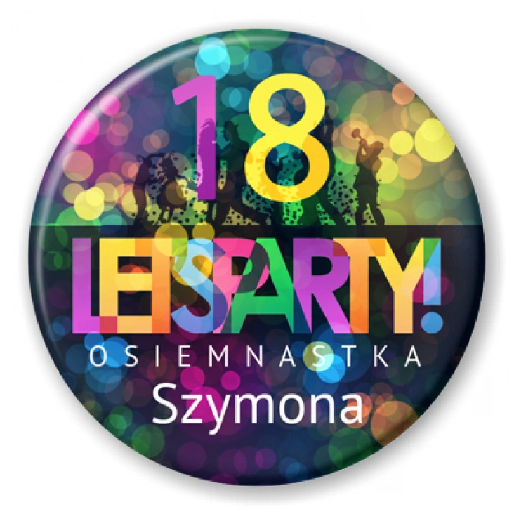 przypinka Osiemnastka lets party z imieniem