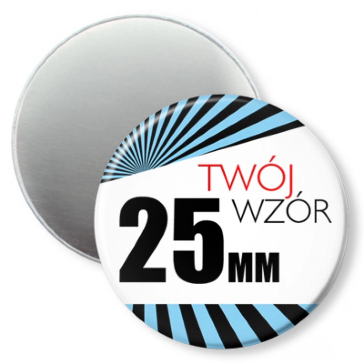 przypinka Przypinka 25mm magnes Twój wzór