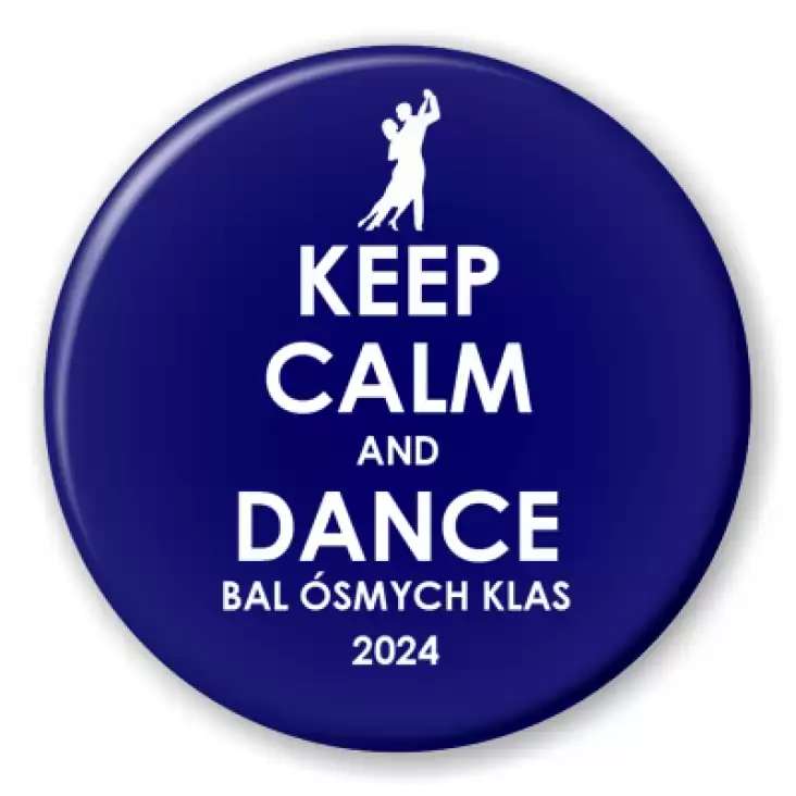 przypinka Bal Osmych Klas keep calm and dance