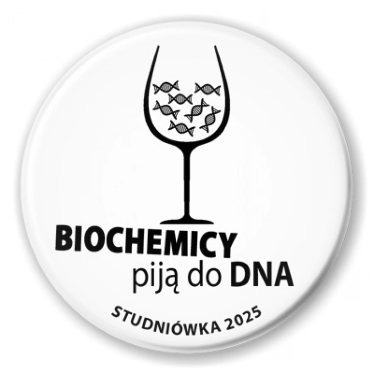 przypinka Studniówka biała biochemicy piją do dna