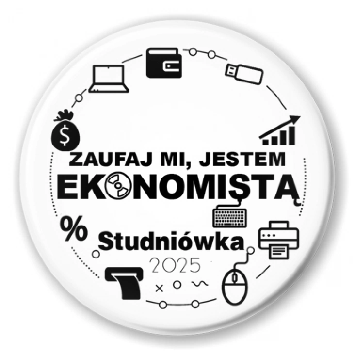 przypinka Studniówka biała zaufaj mi jestem Ekonomistą