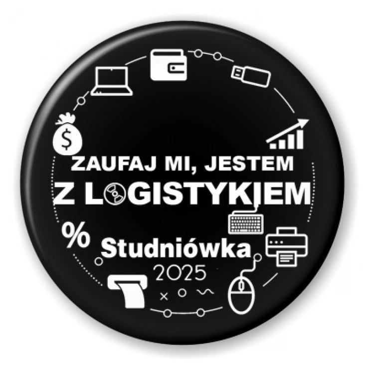 przypinka Studniówka czarna zaufaj mi jestem z Logistykiem