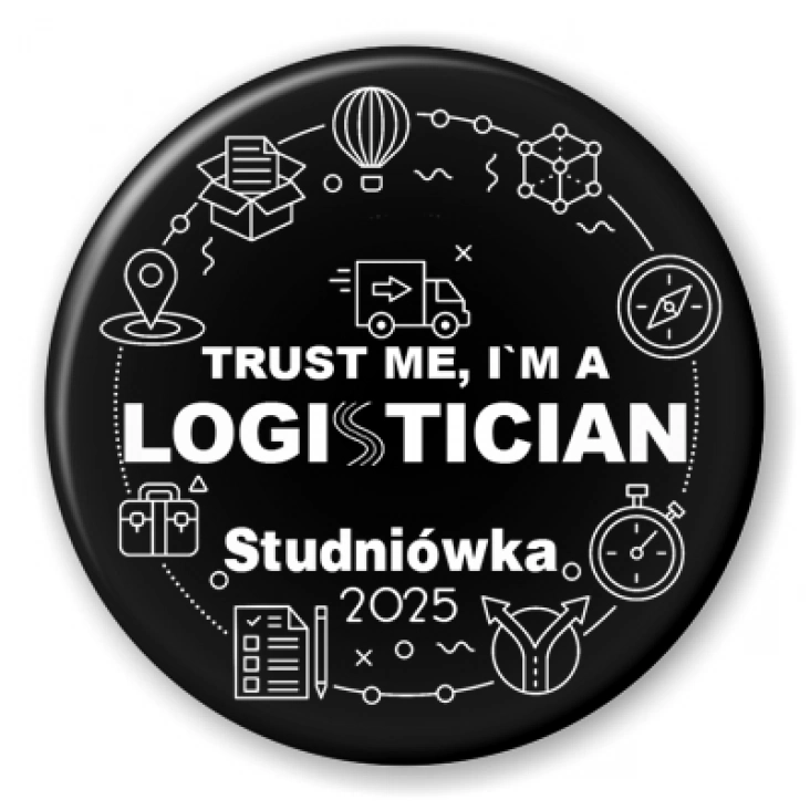 przypinka Studniówka czarna trust me I am Logistician