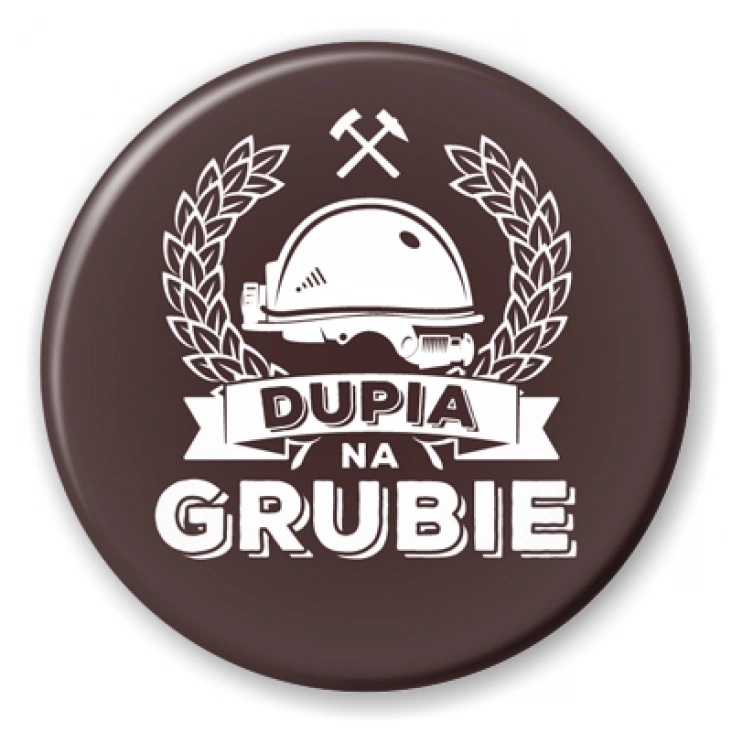 przypinka Dupia na grubie