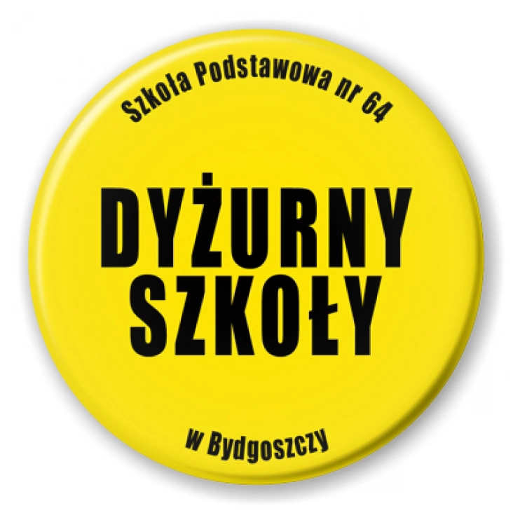 przypinka Dyżurny Szkoły Szkoła Podstawowa Nr 64 w Bydgoszczy