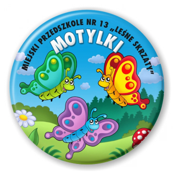 przypinka Grupa Motylki Przedszkole nr 13 Leśne Skrzaty