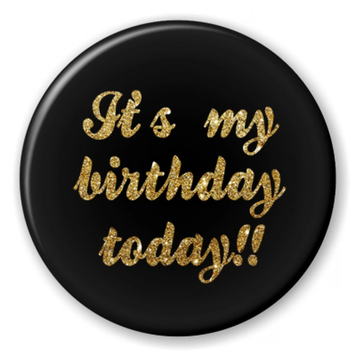 przypinka It`s my birthday today