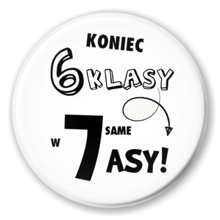 przypinka Koniec 6 klasy w 7 same asy