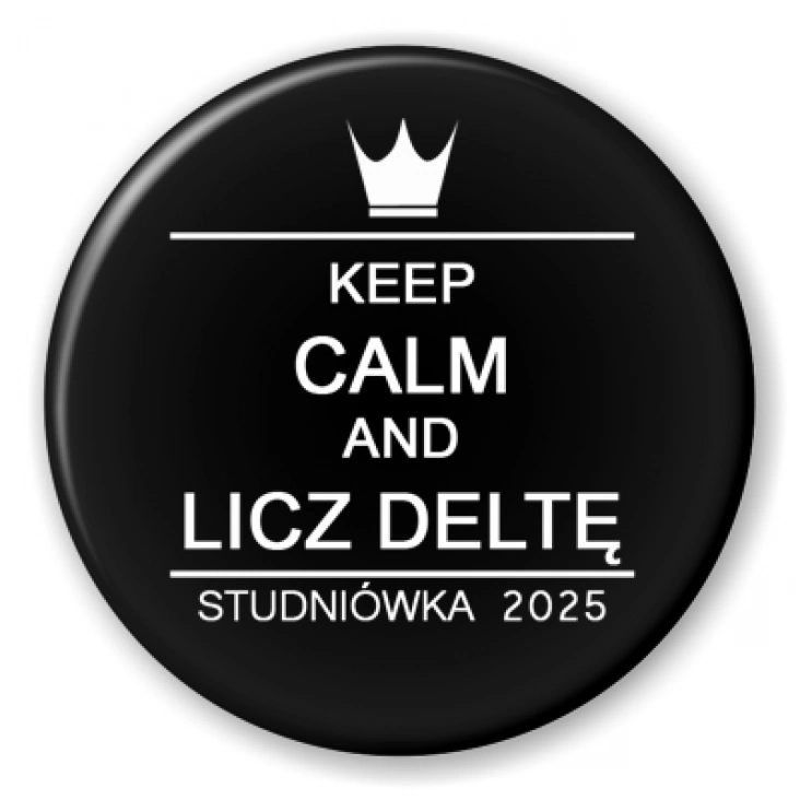 przypinka Studniówka czarna keep calm and licz delte