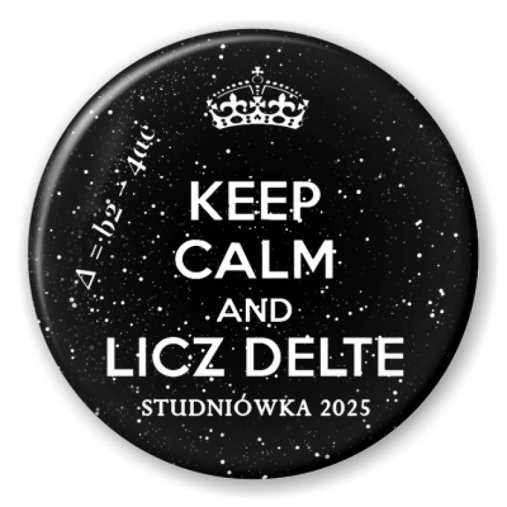 przypinka Studniówka keep calm and licz delte