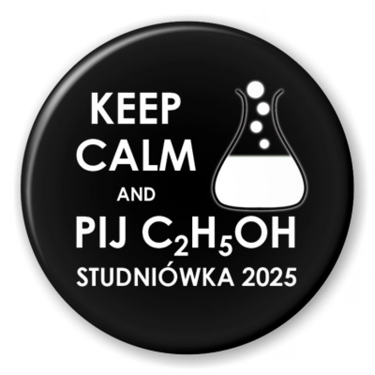 przypinka Studniówka keep calm and pij C2H5OH czarna