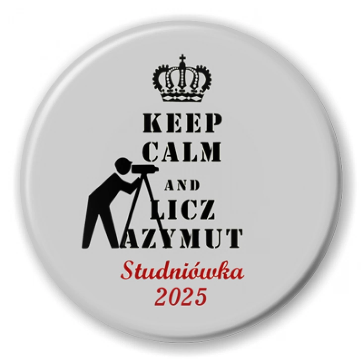 przypinka Studniówka keep calm i licz azymut