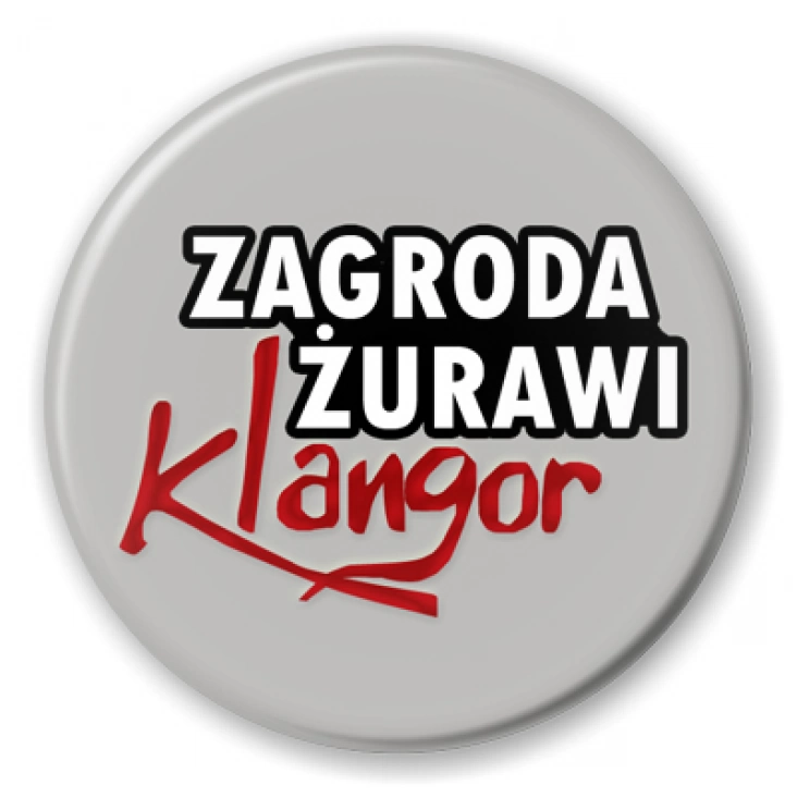 przypinka Zagroda Żurawi Klangor na szarym tle