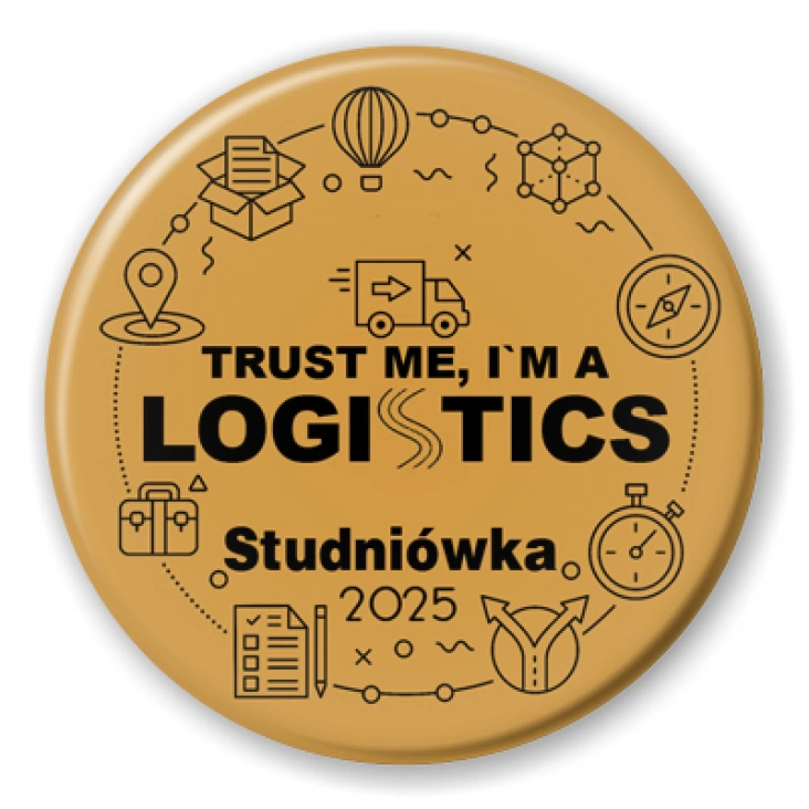 przypinka Studniówka złota trust me I am Logistic