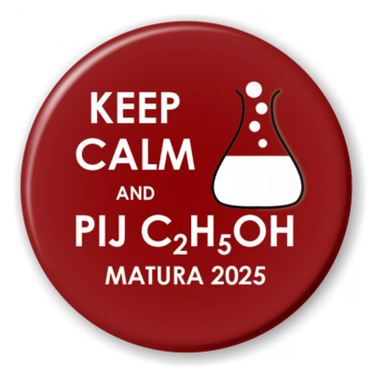 przypinka Matura Keep Calm and Drink C2H5O2