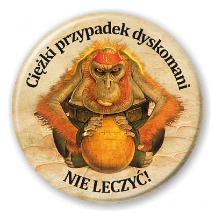 przypinka Ciężki przypadek dyskomani