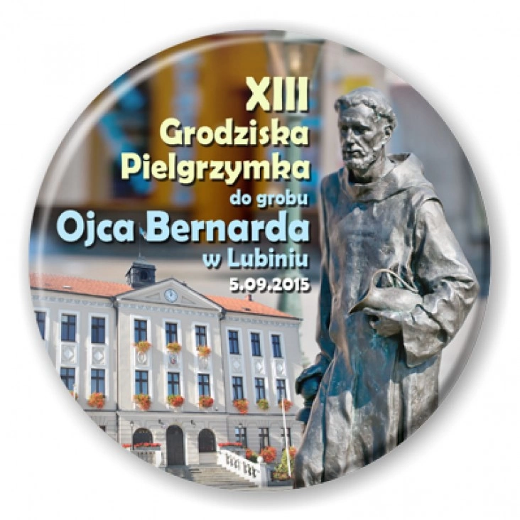 przypinka XIII Grodziska Pielgrzymka do grobu ojca Bernarda