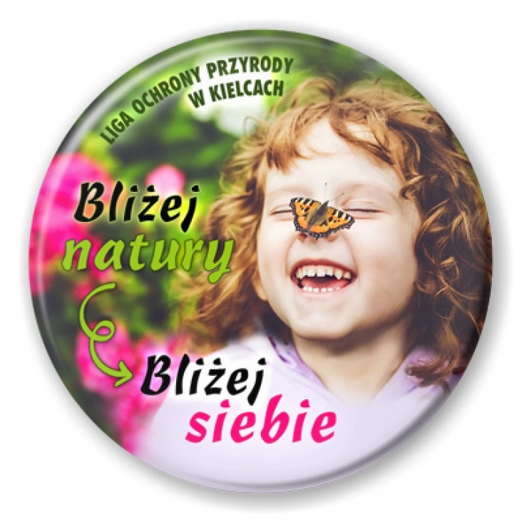 przypinka Bliżej natury - bliżej siebie