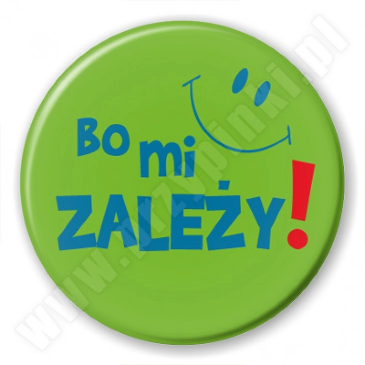 przypinka Bo mi zależy!