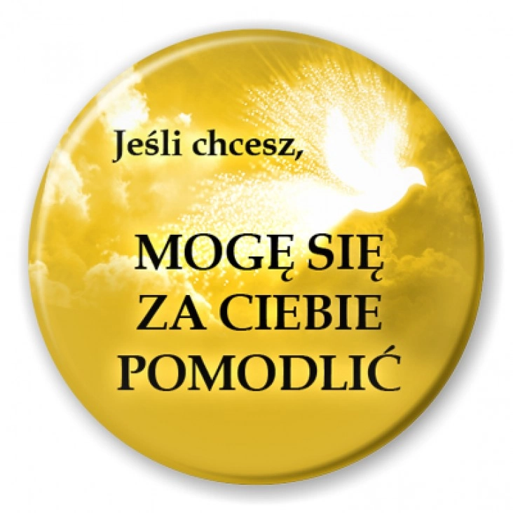 przypinka Mogę się za Ciebie pomodlić