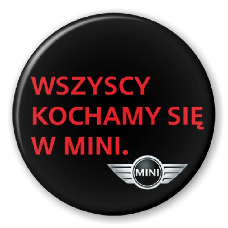 przypinka Wszyscy kochamy się w Mini