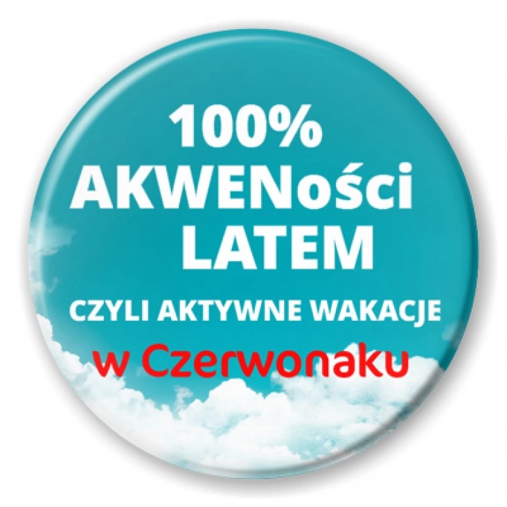 przypinka 100% Akweności latem