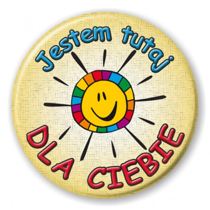 przypinka Jestem tutaj dla Ciebie