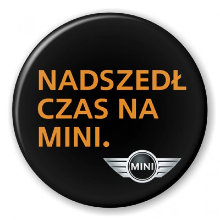 przypinka Nadszedł czas na mini