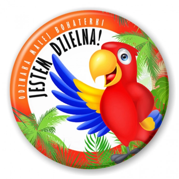 przypinka Papugarnia Carmen - Jestem Dzielna!