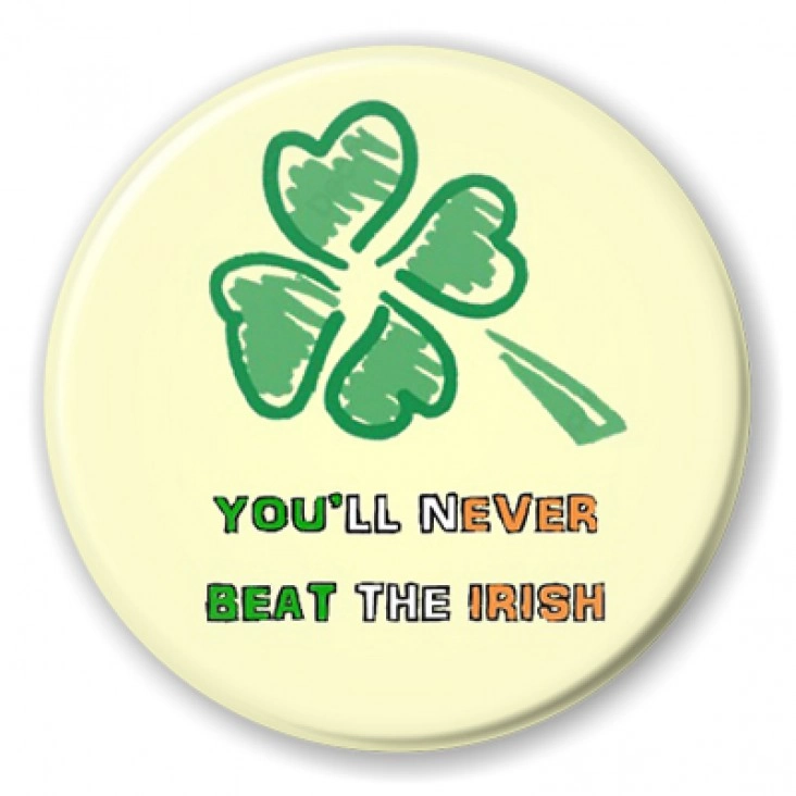 przypinka You`ll never beat the Irish