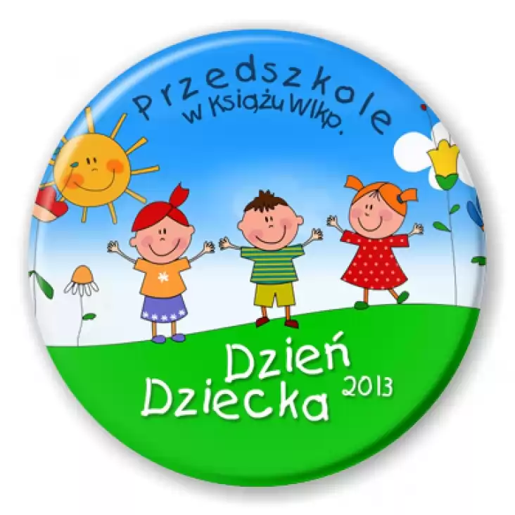 przypinka Dzień Dziecka 2013 - Przedszkole w Książu Wlkp.