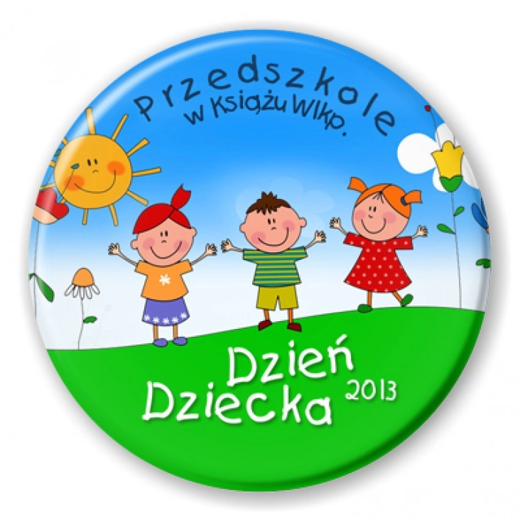 przypinka Dzień Dziecka 2013 - Przedszkole w Książu Wlkp.