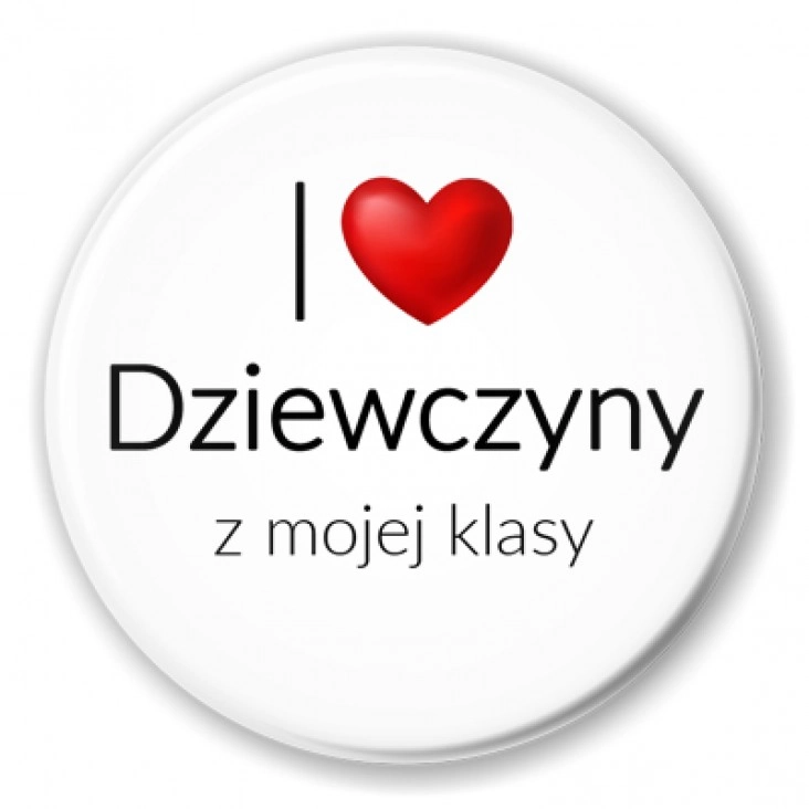 przypinka I love dziewczyny Dzień Chłopaka