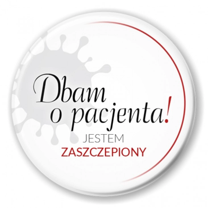 przypinka Dbam o pacjenta. Jestem zaszczepiony