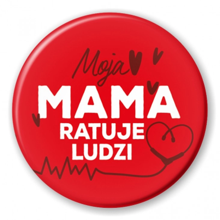 przypinka Moja mama ratuje ludzi