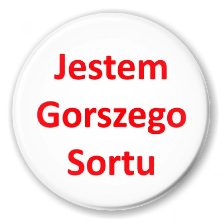 przypinka Gorszy sort