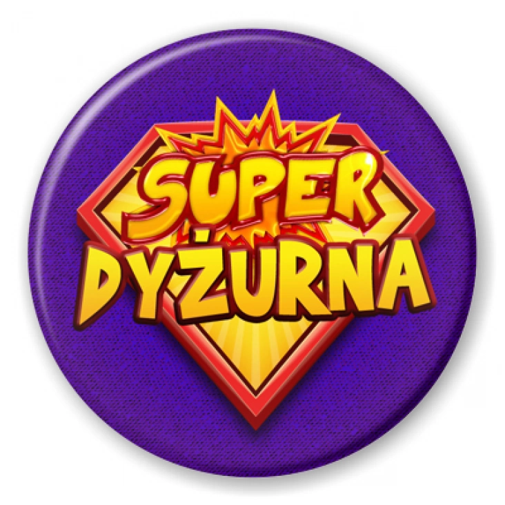 przypinka Super dyżurna