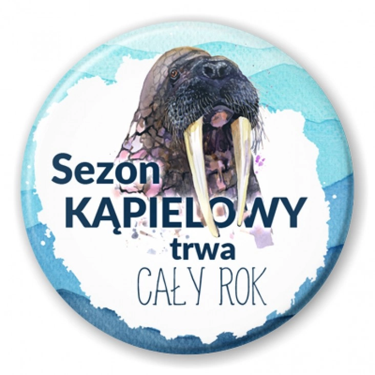 przypinka Dla morsów sezon kąpielowy trwa cały rok