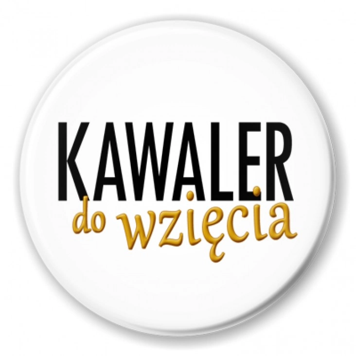 przypinka Kawaler do wzięcia